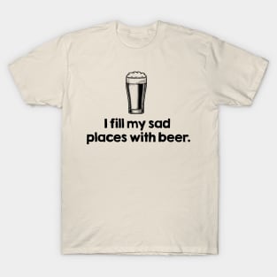 I Fill My Sad Places T-Shirt